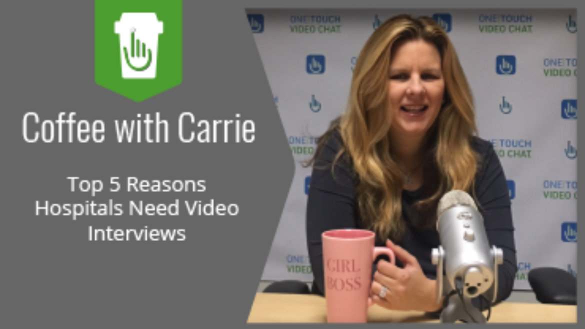 Top 5 Reasons Hospitals Need Live Video Interviews Today