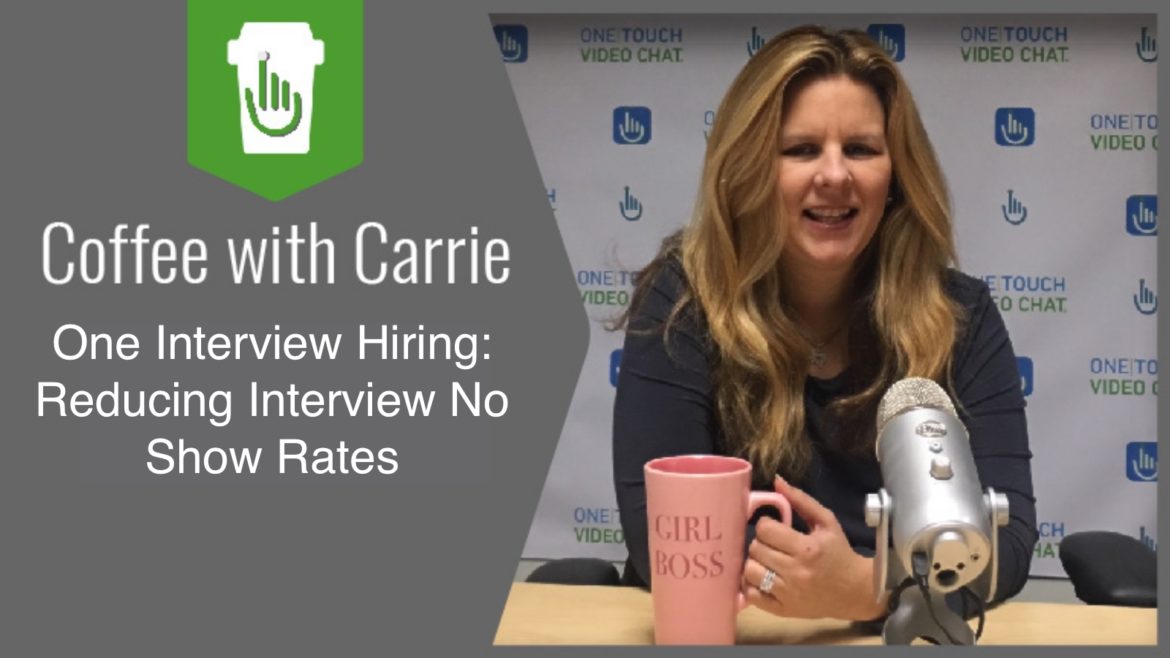 One Interview Hiring: Reducing Interview No Show Rates